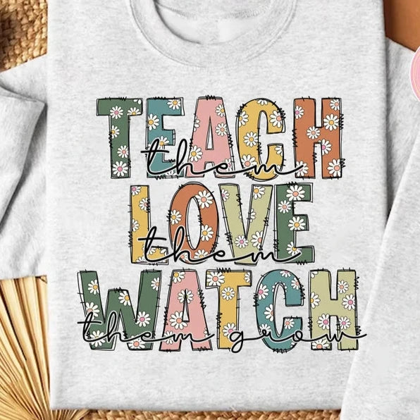 Teach Them Love Them Watch Them Grow