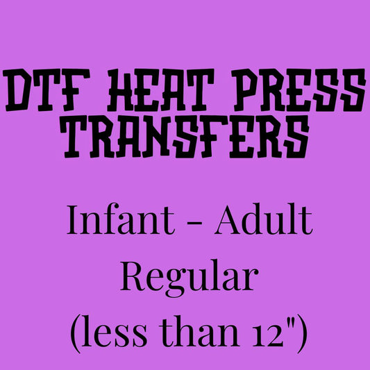 DTF Heat Press Transfers (Adult Regular)