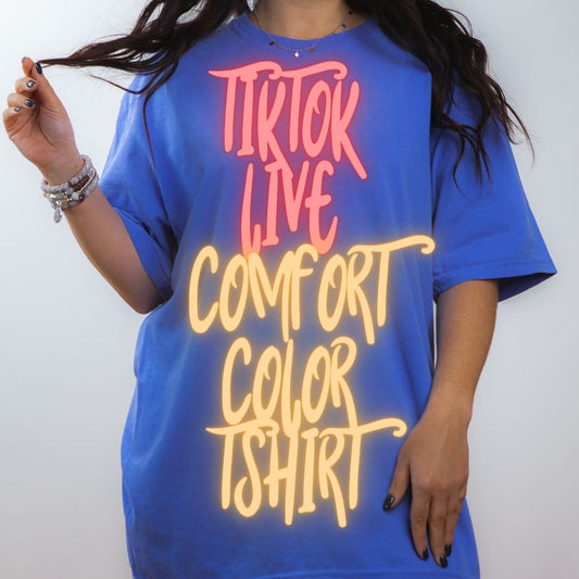 TIKTOK LIVE Comfort Color TShirt